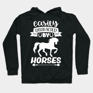 Cute Horse lover Quote Easily Distracted by Horses Hoodie